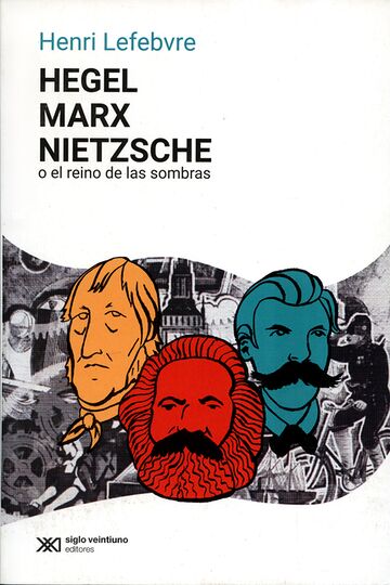 Hegel, Marx, Nietzsche. O...