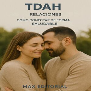 TDAH y relaciones: cómo...