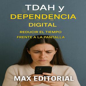 TDAH y dependencia digital:...