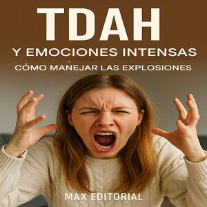 TDAH y emociones intensas:...