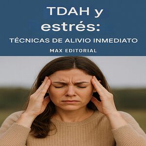 TDAH y estrés: técnicas de...
