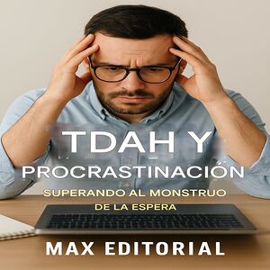 TDAH y procrastinación:...