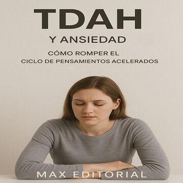 TDAH y ansiedad: cómo...
