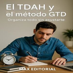 El TDAH y el método GTD:...