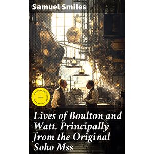 Lives of Boulton and Watt....