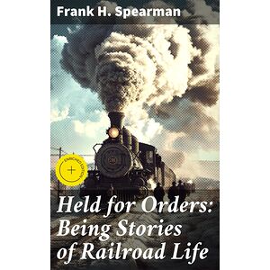 Held for Orders: Being...