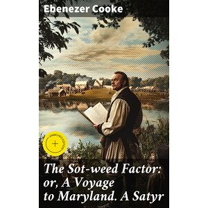 The Sot-weed Factor: or, A...
