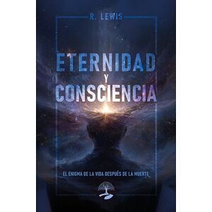 Eternidad y Consciencia: El...
