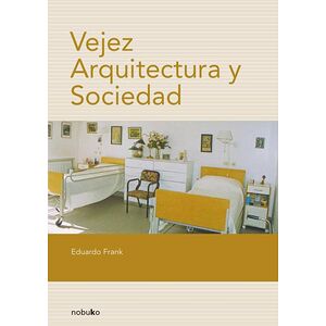 Vejez, Arquitectura y Sociedad