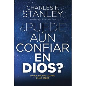 ¿Puede aún confiar en Dios?