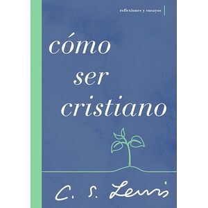 Cómo ser cristiano