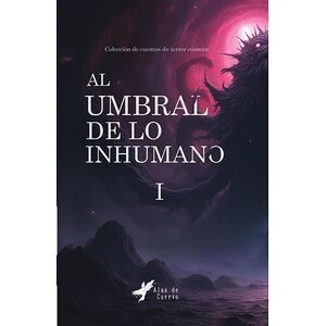 Al umbral de lo inhumano I