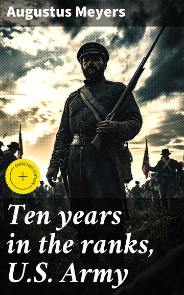 Ten years in the ranks,...