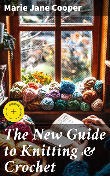 The New Guide to Knitting &...