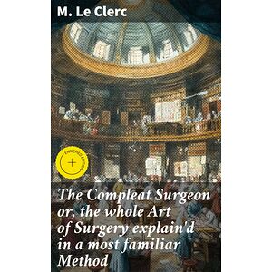 The Compleat Surgeon or,...