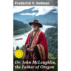 Dr. John McLoughlin, the...