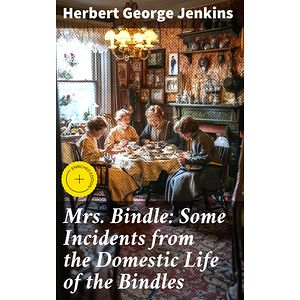 Mrs. Bindle: Some Incidents...