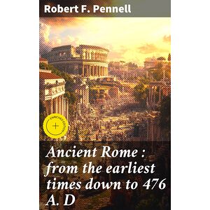 Ancient Rome : from the...