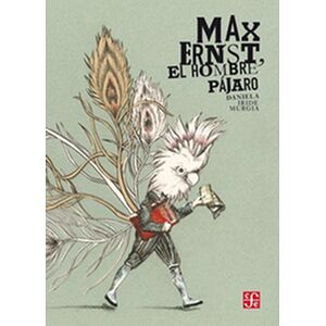 Max Ernst, el hombre pájaro