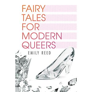 Fairy Tales for Modern Queers