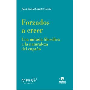 Forzados a creer. Una...