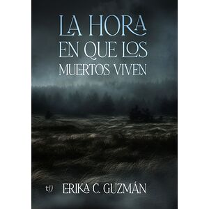 La hora en que los muertos...