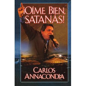 ¡Oíme bien Satanás!