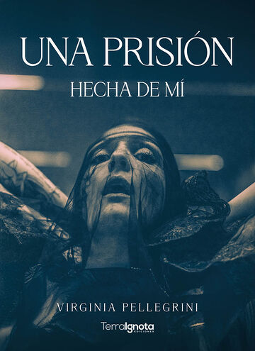 Una prisión hecha de mí