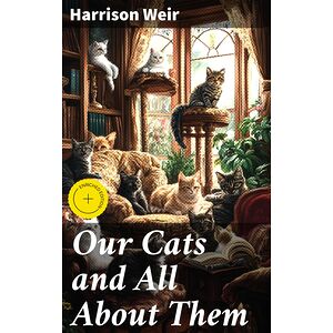 Our Cats and All About Them