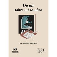 De pie sobre mi sombra