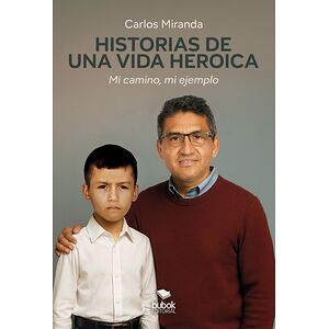 Historias de una vida heroica