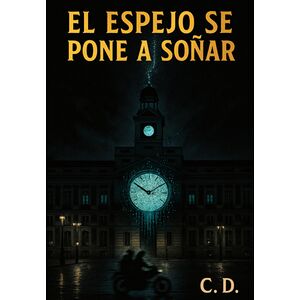 El Espejo Se Pone A Soñar