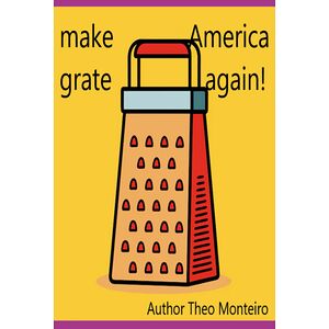 Make America Grate Again