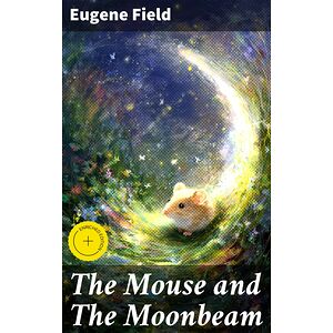 The Mouse and The Moonbeam