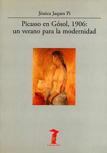 Picasso en Gósol, 1906: un...
