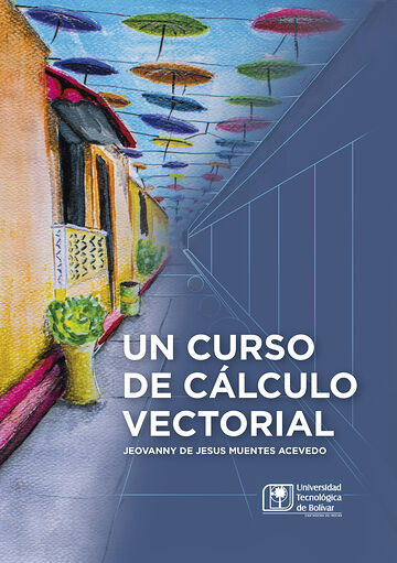 Un curso de Cálculo Vectorial