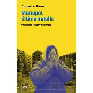 Mariúpol, la última batalla