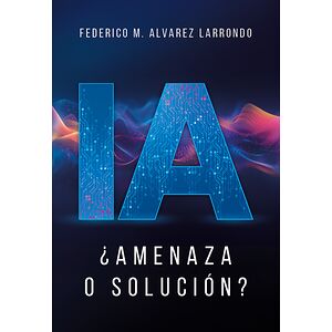 IA ¿Amenaza o solución?