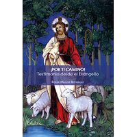 ¡Por ti camino! Testimonio...