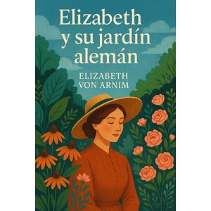 Elizabeth y su Jardín Alemán