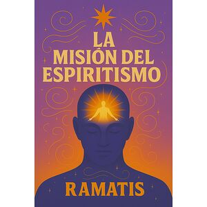 LA MISIÓN DEL ESPIRITISMO
