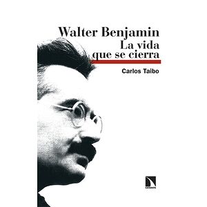 Walter Benjamin. La vida...