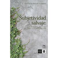 Subjetividad salvaje: un...