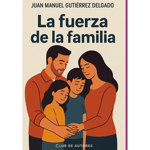 La Fuerza De La Familia