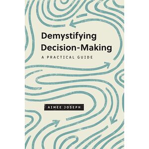 Demystifying Decision-Making