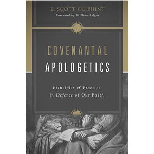 Covenantal Apologetics
