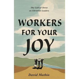 Workers for Your Joy