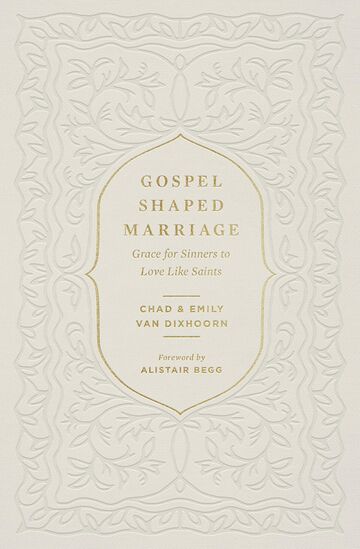 Gospel-Shaped Marriage