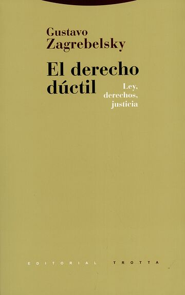 El derecho dúctil. Ley,...