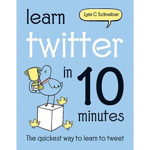 Learn Twitter in 10 Minutes